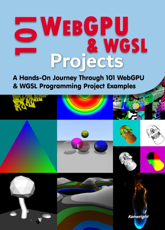 Lots of projects to keep you busy with WebGPU and WGSL! You won't get bored - and you'll build a great porfolio of projects for your resume.