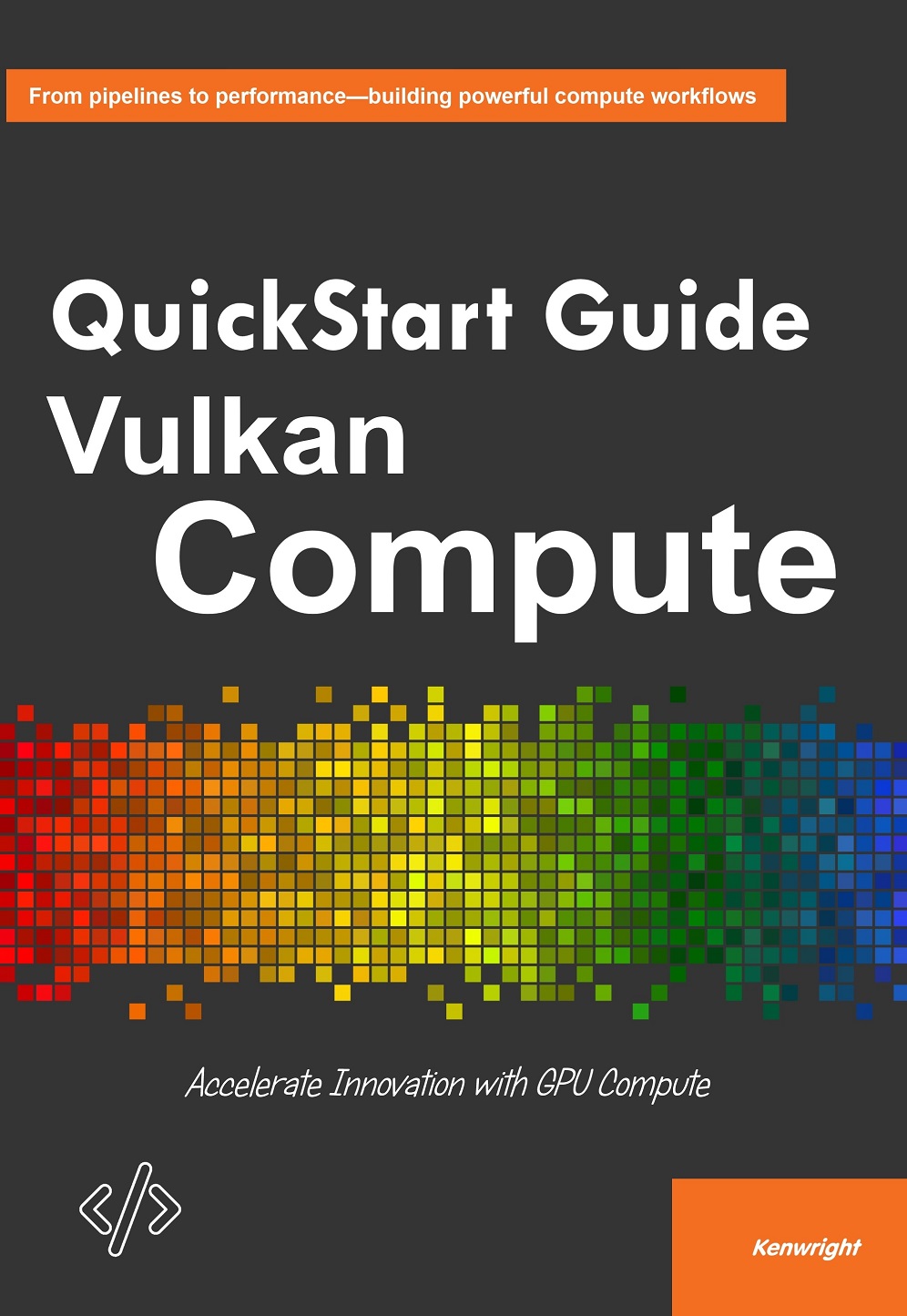 Fast-track guide to Vulkan compute - when you want to take your Vulkan API beyond 'graphics' to make it do more!