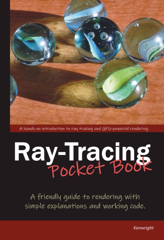 Want a little taste of ray-tracing - you've heard the hype around ray-tracing want want to get the ball rolling - but are too busy or just don't have the time to sit down and study - this casual pocket book is your solution.