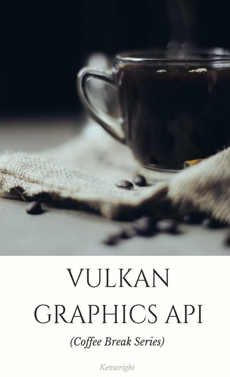 This book introducing you to the Vulkan cross platform 3D graphics API using simple tutorials and samples (easy read - and fits in your back pocket).
