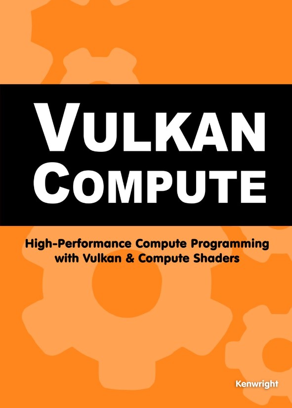 Vulkan Compute: High-Performance Compute Programming with Vulkan and Compute Shaders (Paperback)