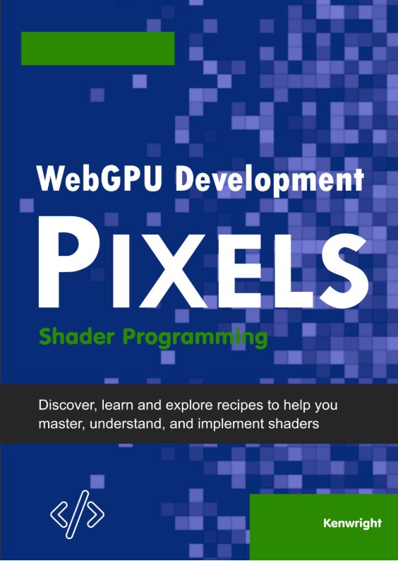 WebGPU Development Pixels - coding fragment shaders from post processing to ray tracing!